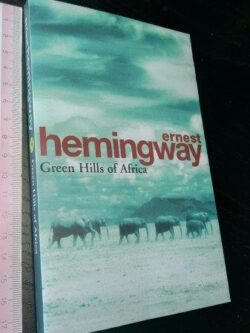 Green hills of Africa - Ernest Hemingway