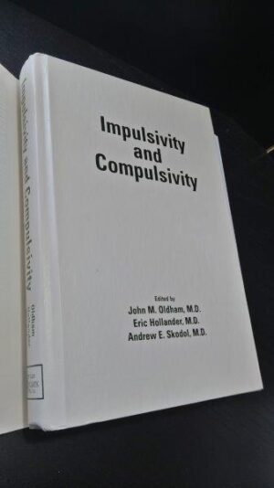 Impulsivity and compulsivity - John M. Oldham