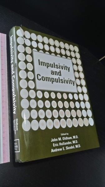 Impulsivity and compulsivity - John M. Oldham Impulsivity and compulsivity - John M. Oldham