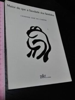 Maior do que a saudade dos sentidos - Cândido José de Campos