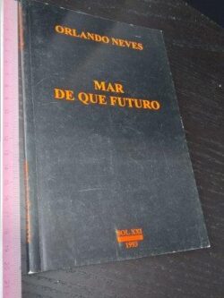 Mar de que futuro - Orlando Neves