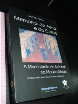Memórias da alma e do corpo - Laurinda Abreu