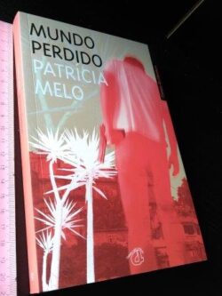 Mundo perdido - Patrícia Melo