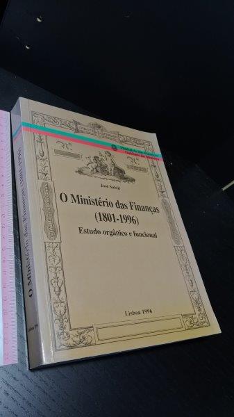 O Ministério das Finanças (1801-1996) - José Subtil O Ministério das Finanças (1801-1996) - José Subtil