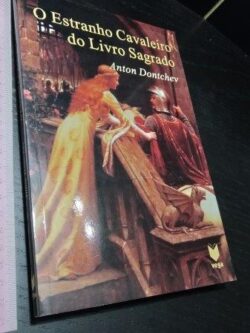 O estranho cavaleiro do livro sagrado - Anton Dontchev