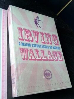O maior espectáculo do mundo - Irving Wallace