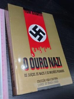 O ouro nazi - Tom Bower