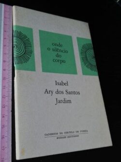 Onde o silêncio do corpo - Isabel Ary dos Santos Jardim