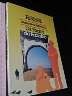 Os fogos do paraíso - Enrique Estrázulas