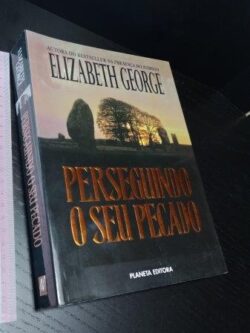 Perseguindo o seu pecado - Elizabeth George