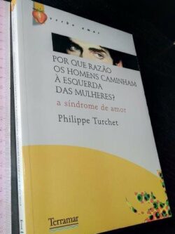 Por que razão os homens caminham à esquerda das mulheres - Philippe Turchet