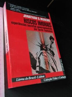 Riscos imorais - Jonathan D. Moreno