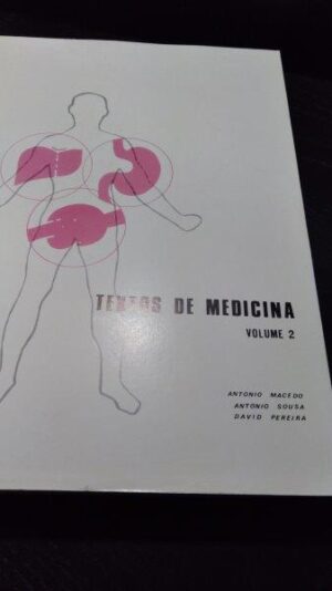 Textos de medicina (vols. 1 e 2) - António Macedo / António Sousa / David Pereira