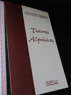 Tinturas alquímicas - Luís Filipe Sarmento