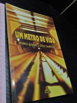 Um metro de vida - Nuno Gomes dos Santos