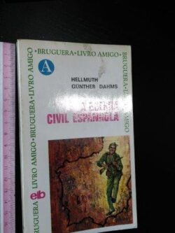 A guerra civil espanhola - Hellmuth Günter Dahms