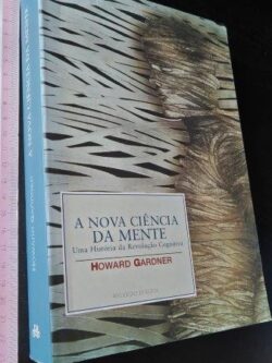 A nova ciência da mente - Howard Gardner