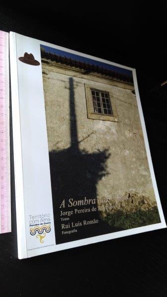 A sombra das casas - Jorge Pereira de Sampaio / Rui Luís Romão A sombra das casas - Jorge Pereira de Sampaio / Rui Luís Romão