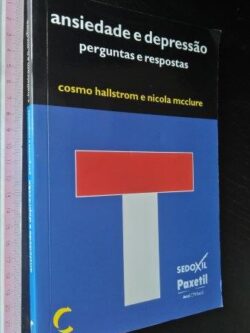 Ansiedade e depressão (Perguntas e respostas) - Cosmo Hallstrom