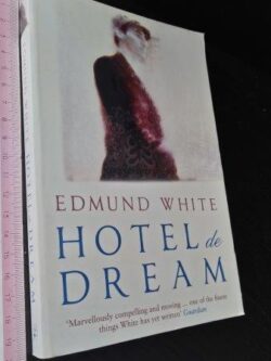 Hotel de dream - Edmund White
