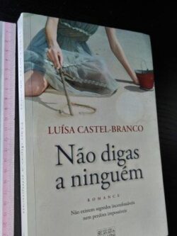 Não digas a ninguém - Luísa Castel-Branco