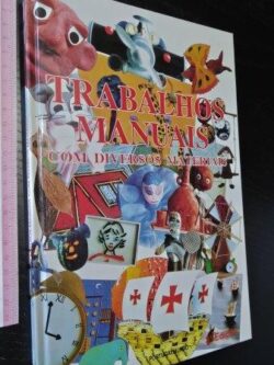 Trabalhos manuais com diversos materiais (1.° vol.) - Fernando Cardoso / Marina Serrão