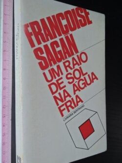 Um raio de sol na água fria - Françoise Sagan