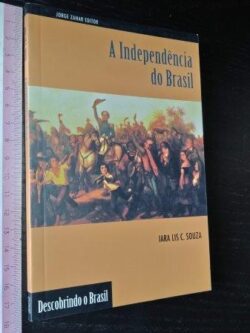 A independência do Brasil - Iara Lis C. Sousa