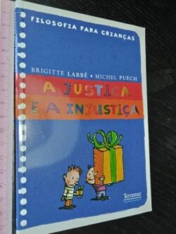 A justiça e a injustiça - Brigitte Labbé