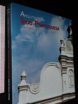 Arquitectura indo-portuguesa na região de Cochim e Kerala - Helder Carita