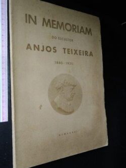 In memoriam do escultor Anjos Teixeira (1880-1935) -