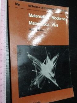 Matemática moderna Matemática viva - André Revuz