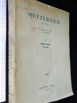 Metternich (1773-1859) - Algernon Cecil