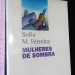 Mulheres de sombra - Sofia M. Ferreira