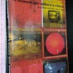 O homem que odiava a chuva - Guilherme de Melo