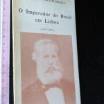 O imperador do Brasil em Lisboa - Mário Quartin Graça
