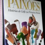Paixões (Histórias de golfe na primeira pessoa) -