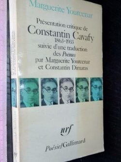 Présentation critiqus de Constantin Cavafy - Marguerite Yourcenar