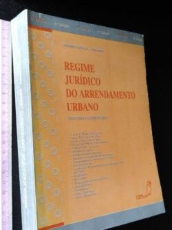 Regime Jurídico do Arrendamento Urbano Anotado e Comentado - Armando Braga