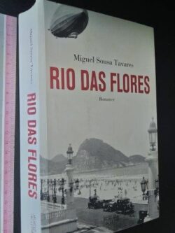 Rio das flores (1.a edição) - Miguel Sousa Tavares