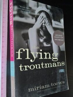 The flying troutmans - Miriam Toews