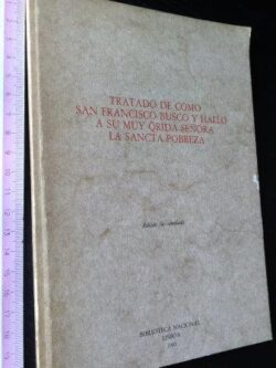 Tratado de como San Francisco busco y hallo a su muy qrida señora la sancta pobreza -