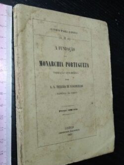 A fundação da monarchia portugueza (Narração anti-ibérica) - A. A. Teixeira de Vasconcellos