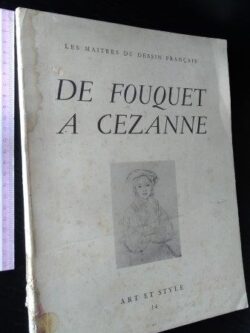 De Fouquet a Cezanne (Les maitres du dessin français) -