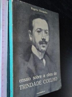 Ensaio sobre a obra de Trindade Coelho - Rogério Fernandes