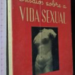 Ensaios sobre a vida sexual - Gregorio Marañón