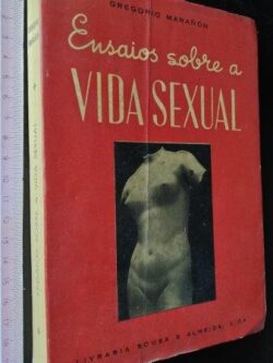 Ensaios sobre a vida sexual - Gregorio Marañón