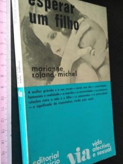 Esperar um filho - Marianne Roland-Michel