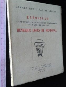 Exposição comemorativa do primeiro centenário do nascimento de Henrique Lopes de Mendonça -