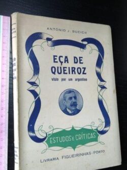 Eça de Queiroz visto por um argentino - António J. Bucich